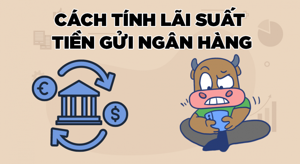 Cách tính lãi suất ngân hàng